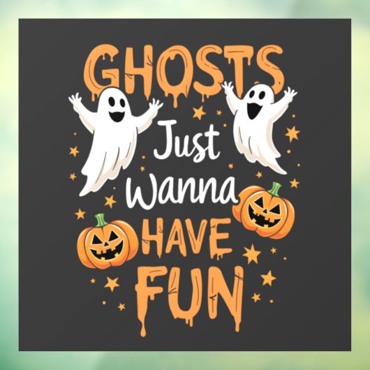 Autocollant Pour Fenêtre Ghosts just Wanna S'Amuser Éffrayant Halloween Gho (Feuille 3)