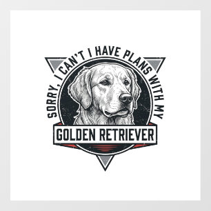 Autocollant Pour Fenêtre Golden Retriever Désolé j'ai des projets Amoureux