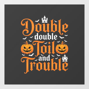 Autocollant Pour Fenêtre Halloween Double Double Toil and Trouble_1