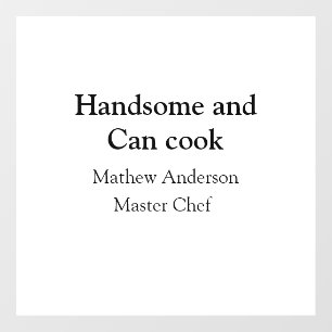 Autocollant Pour Fenêtre Handsome et peut cuisiner ajouter nom maître chef 