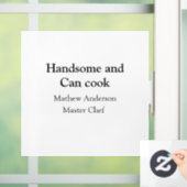 Autocollant Pour Fenêtre Handsome et peut cuisiner ajouter nom maître chef  (Maison)