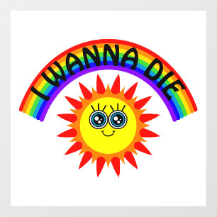 Autocollant Pour Fenêtre I Wanna Die - Rainbow Smiling Sun