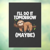 Autocollant Pour Fenêtre I'll Do It Tomorrow Maybe Sloth T-Shirt (Feuille 3)