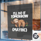 Autocollant Pour Fenêtre I'll Do It Tomorrow Maybe Sloth T-Shirt (Fenêtre de café)