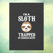 Autocollant Pour Fenêtre I'm A Sloth Trapped In Human Body Gift Lazy Sloth  (Feuille 3)