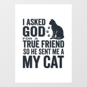 Autocollant Pour Fenêtre J'ai demandé à Dieu un véritable ami Mon chat desi