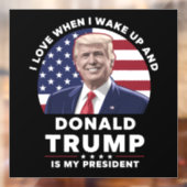 Autocollant Pour Fenêtre J'aime quand je me réveille et Donald Trump mon pr (Feuille 2)