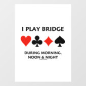 Autocollant Pour Fenêtre Je Joue Au Pont Pendant Le Matin Le Soir Carte Cos (Feuille)