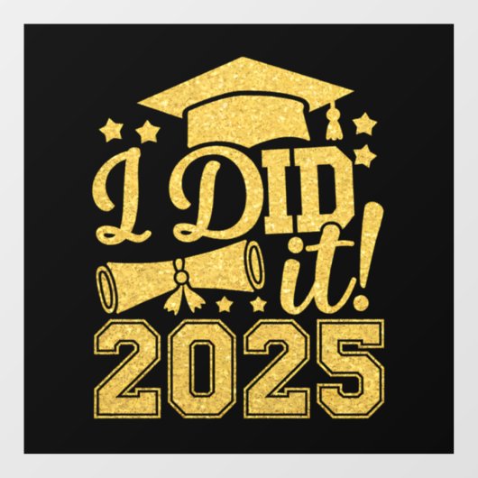 Autocollant Pour Fenêtre Je L'Ai Fait 2025 Graduate Graduate Classe De 2025 (Feuille)