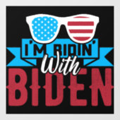 Autocollant Pour Fenêtre Je suis Ridin With Biden (Feuille)