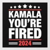 Autocollant Pour Fenêtre Kamala Vous êtes Fired Kamala Harris 2024 (Feuille)