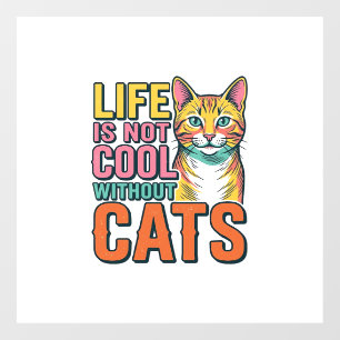 Autocollant Pour Fenêtre La vie n'est pas cool sans chats T-shirt vintage p