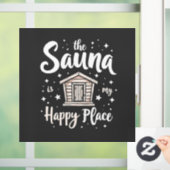 Autocollant Pour Fenêtre Le sauna est mon endroit heureux (Maison)
