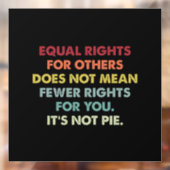 Autocollant Pour Fenêtre L'Égalité Des Droits Pour Les Autres Ne Signifie P (Feuille 2)