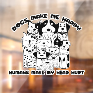 Autocollant Pour Fenêtre Les chiens me rendent heureux les humains me font