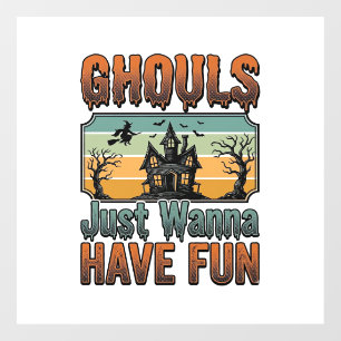Autocollant Pour Fenêtre Les goules veulent juste s'amuser Halloween vintag