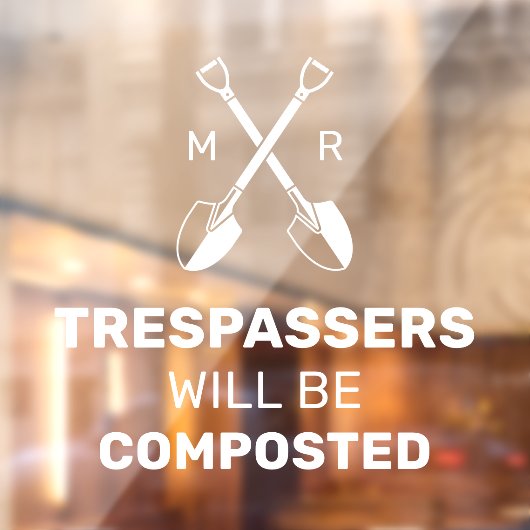 Autocollant Pour Fenêtre Les intrus Seront Compostés Initiales Personnalisé (Feuille 2)