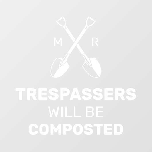 Autocollant Pour Fenêtre Les intrus Seront Compostés Initiales Personnalisé (Feuille)