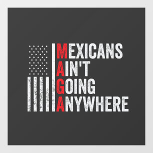 Autocollant Pour Fenêtre Les Mexicains ne vont nulle part Américains