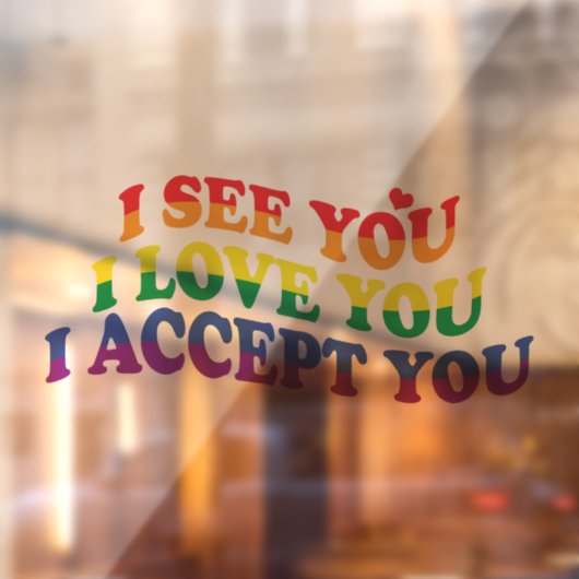 Autocollant Pour Fenêtre LGBT Je Vous Aime, Je Vous Accepte (Feuille 2)