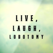 Autocollant Pour Fenêtre Live, Rire, Labotomy Drôle Halloween (Feuille 3)