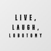 Autocollant Pour Fenêtre Live, Rire, Labotomy Drôle Halloween (Feuille)