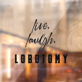 Autocollant Pour Fenêtre Live, Rire, Labotomy Drôle Halloween (Feuille 2)