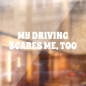 AUTOCOLLANT POUR FENÊTRE MA CONDUITE ME FAIT PEUR, AUSSI (Feuille 2)