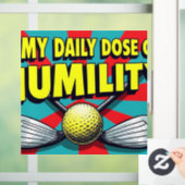 Autocollant Pour Fenêtre Ma Dose Quotidienne D'Humilité Golf (Maison)