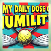 Autocollant Pour Fenêtre Ma Dose Quotidienne D'Humilité Golf (Feuille 3)