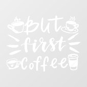 Autocollant Pour Fenêtre Mais premier café, café rustique (Feuille)