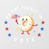 Autocollant Pour Fenêtre Mignonne Donut n'oublie pas de voter - Elections a (Feuille)