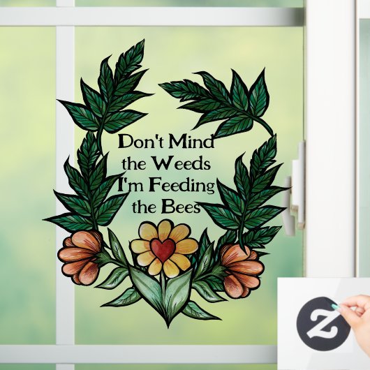 Autocollant Pour Fenêtre Ne vous inquiétez pas des mauvaises herbes que je (Maison)