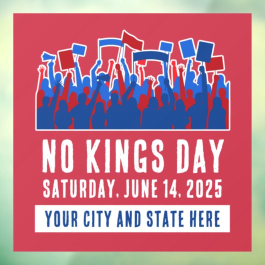 Autocollant Pour Fenêtre No Kings Day Protest Personnalisable Ville et Etat (Feuille 3)