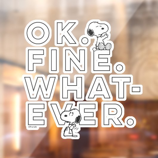 Autocollant Pour Fenêtre "Ok. Bien. Peu importe." - Snoopy (Feuille 2)