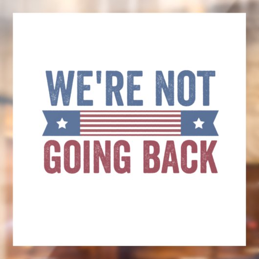 Autocollant Pour Fenêtre On ne va pas revenir aux élections Kamala Harris (Feuille 2)
