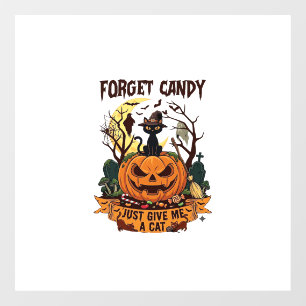Autocollant Pour Fenêtre Oublie les bonbons, donne-moi simplement Halloween