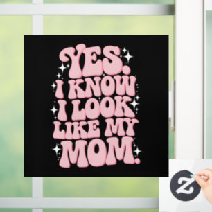 Autocollant Pour Fenêtre Oui je sais que je ressemble à ma mère Groovy Fête