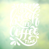 Autocollant Pour Fenêtre Prenez une pause café, café rustique (Feuille 3)