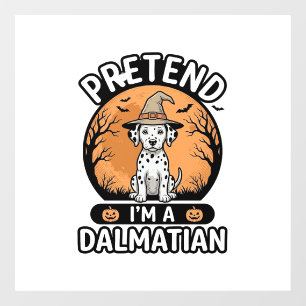 Autocollant Pour Fenêtre Prétendez que je suis un design de chien dalmatien