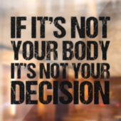 Autocollant Pour Fenêtre Pro Choice Pas Votre Corps Pas Votre Décision (Feuille 2)