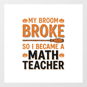 Autocollant Pour Fenêtre Prof de maths drôle Halloween Balai cassé Design_1
