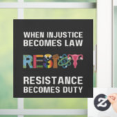 Autocollant Pour Fenêtre Quand L'Injustice Devient Loi, La Résistance Devie (Maison)