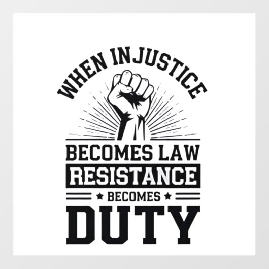 Autocollant Pour Fenêtre Quand l'injustice devient loi, la résistance devie (Feuille)