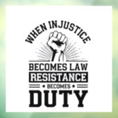 Autocollant Pour Fenêtre Quand l'injustice devient loi, la résistance devie (Feuille 3)