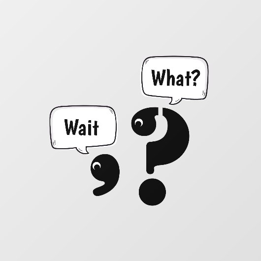 Autocollant Pour Fenêtre Question Mark et Comma Attendre Quoi? (Feuille)