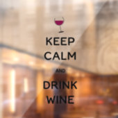Autocollant Pour Fenêtre Restez calme et buvez du vin (Feuille 2)