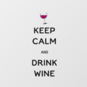 Autocollant Pour Fenêtre Restez calme et buvez du vin (Feuille)