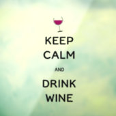 Autocollant Pour Fenêtre Restez calme et buvez du vin (Feuille 3)