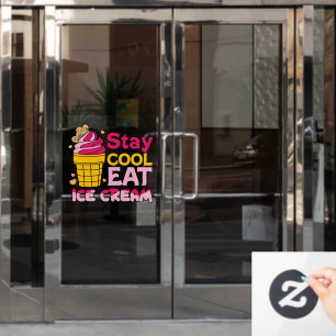 Autocollant Pour Fenêtre Restez Cool Mangez De La Crème De Glace